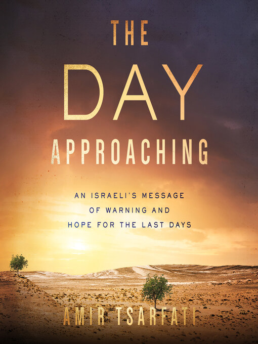 Title details for The Day Approaching by Amir Tsarfati - Available